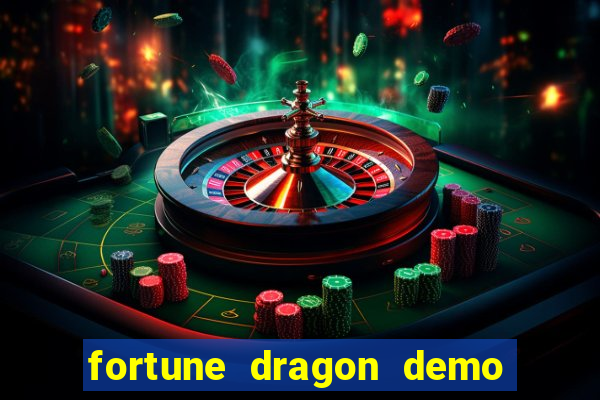 fortune dragon demo ganho certo